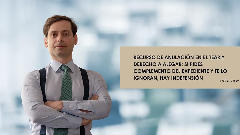 Recurso de anulación TEAR por indefensión: complemento del expediente y trámite de alegaciones