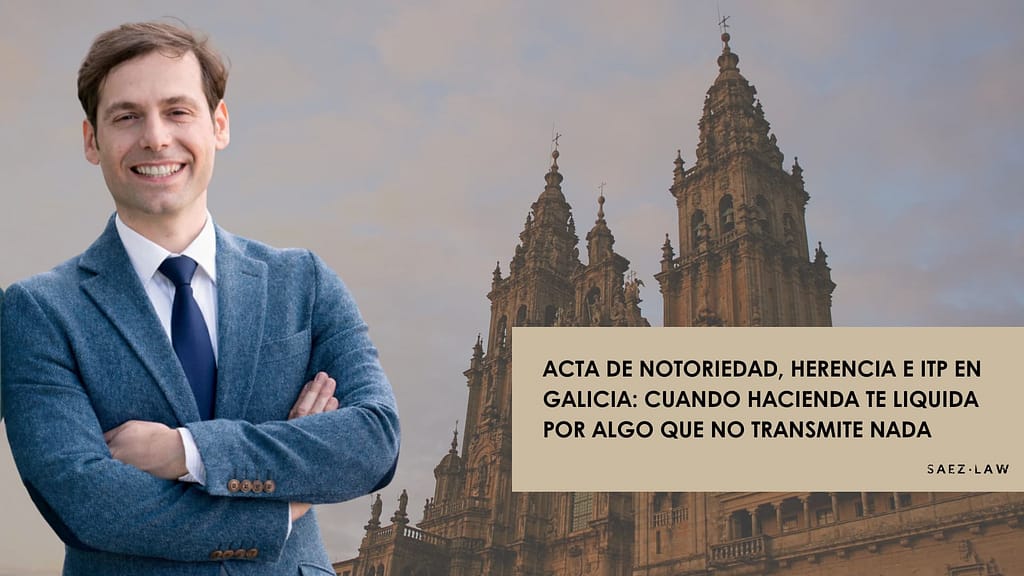 Acta de notoriedad, herencia e ITP en Galicia para inmatricular fincas heredadas