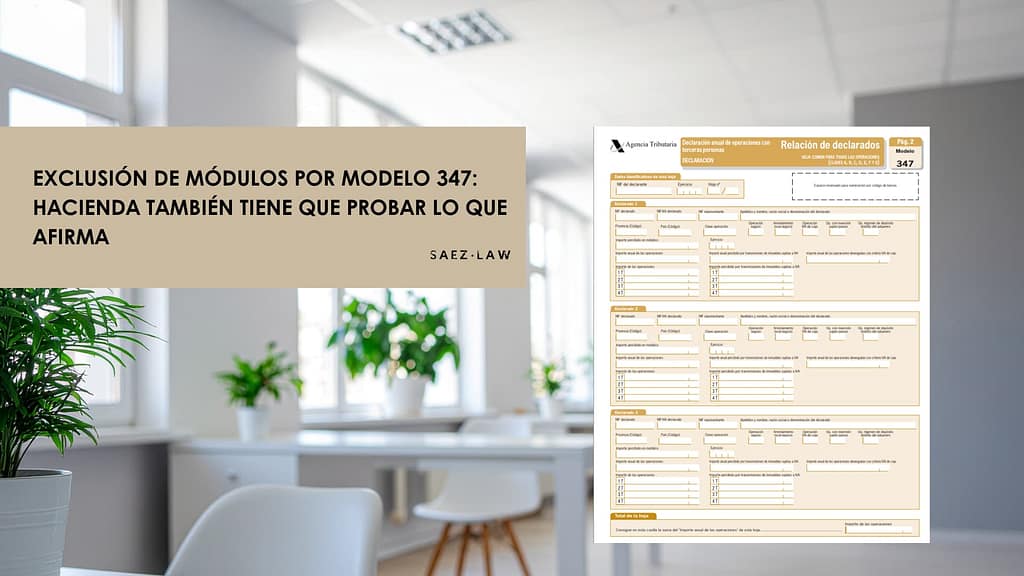 Exclusión de módulos por modelo 347 Hacienda también tiene que probar lo que afirma