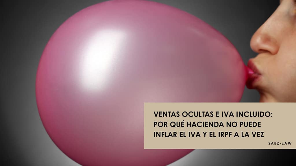 Ventas ocultas e IVA incluido: por qué Hacienda no puede inflar el IVA y el IRPF a la vez