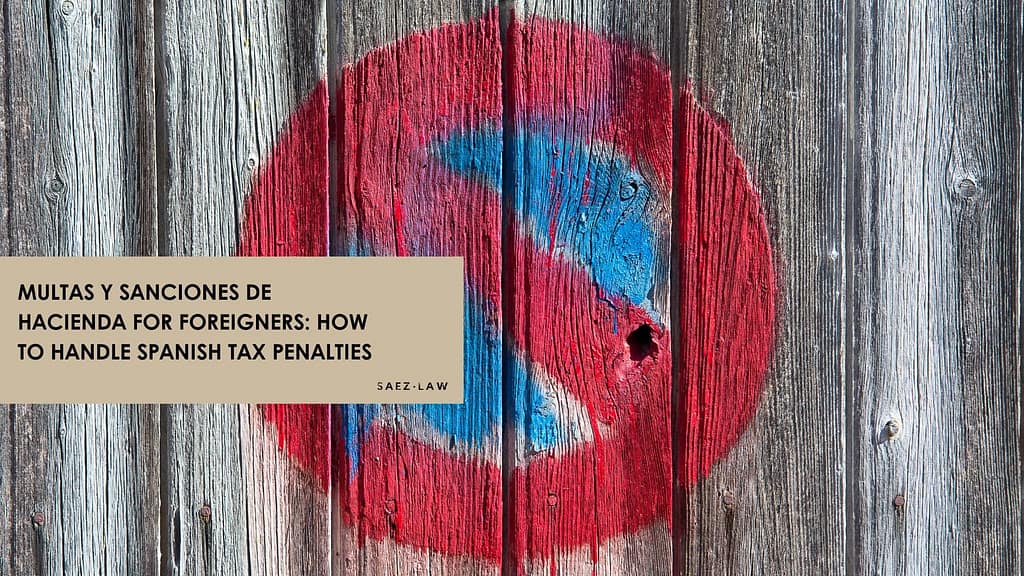 How to Handle Spanish Tax Penalties with a tax lawyer