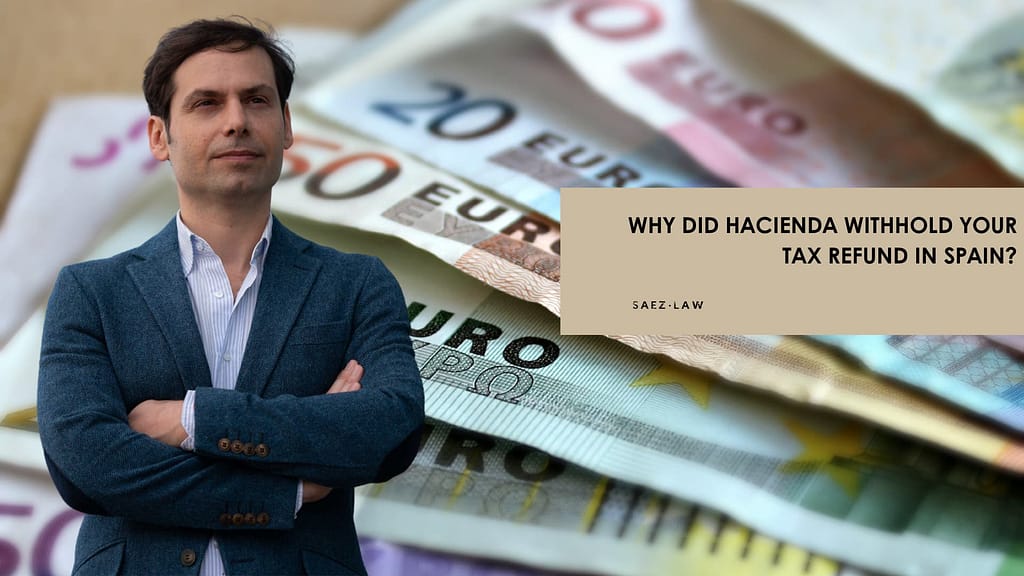 Why Did Hacienda Withhold Your Tax Refund in Spain?