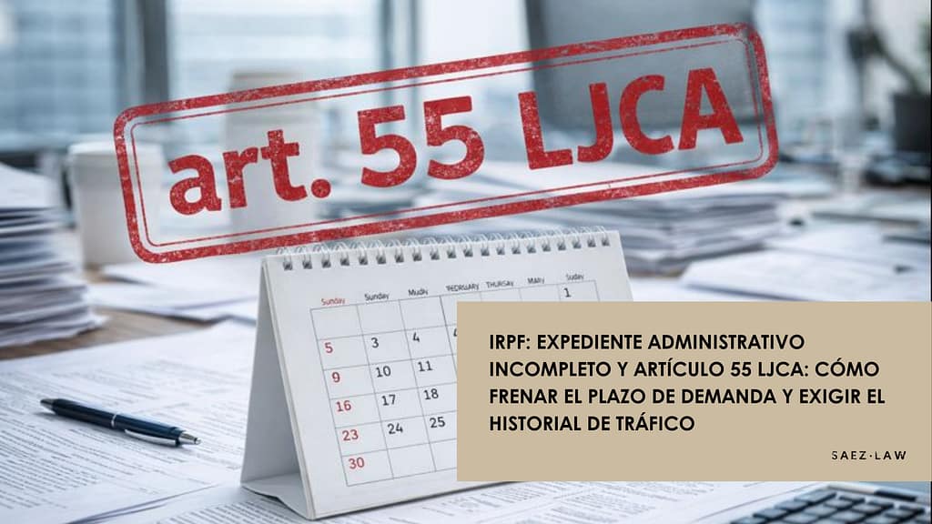 Expediente administrativo incompleto: artículo 55 LJCA, demanda contencioso y solicitud de complemento del expediente