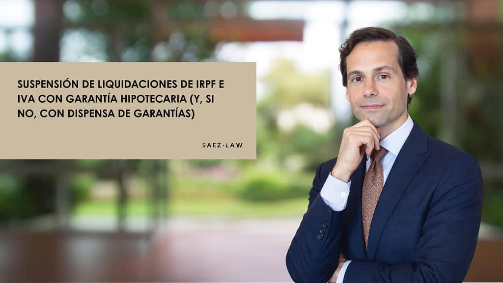 Suspensión de liquidaciones de IRPF e IVA con garantía hipotecaria