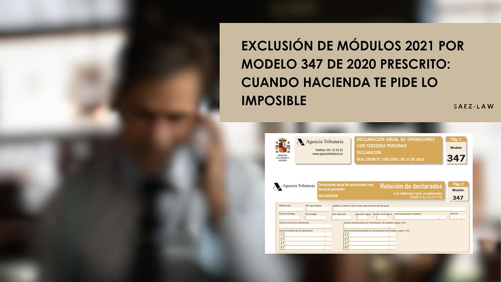 Exclusión de módulos 2021 por modelo 347 de 2020 prescrito: cuando Hacienda te pide lo imposible