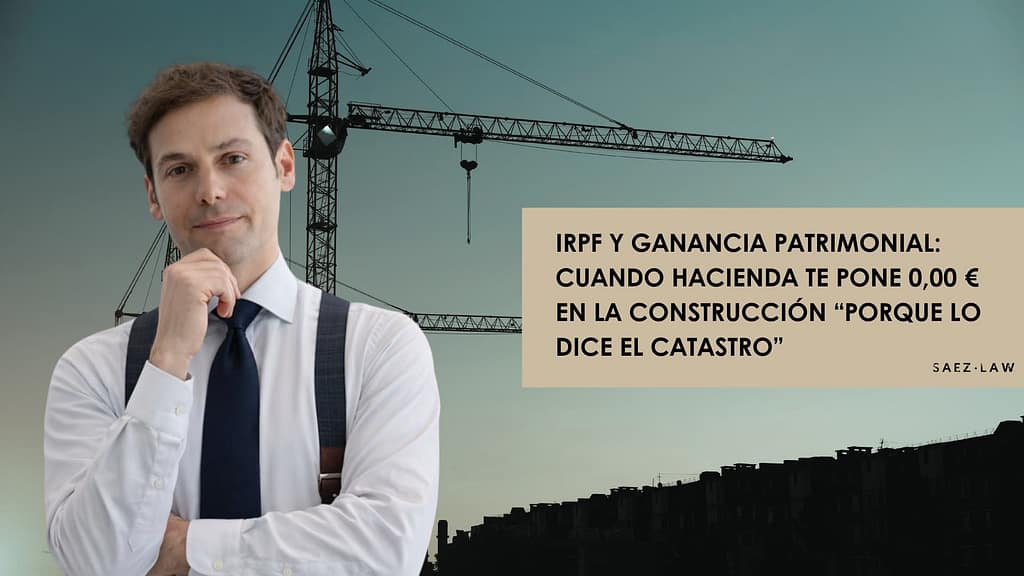 Valor de construcción en IRPF y ganancia patrimonial