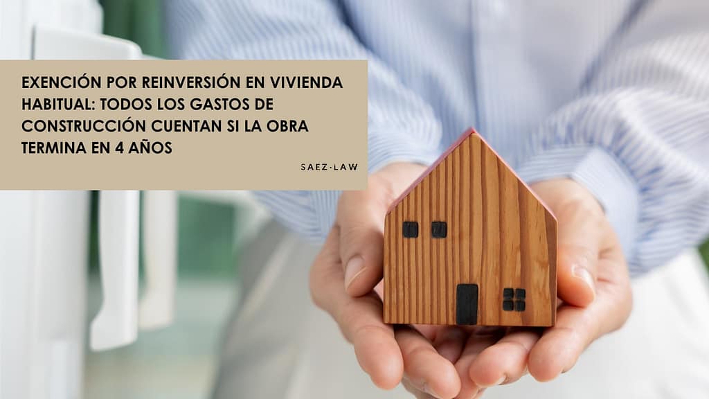 Exención por reinversión en vivienda habitual: gastos de construcción y plazo de cuatro años en Barcelona