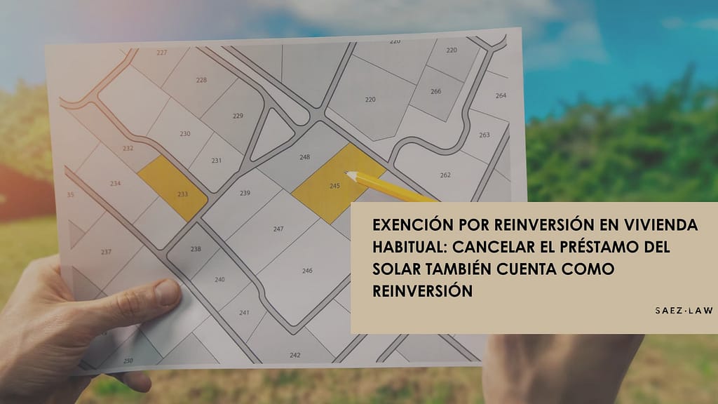 Exención por reinversión en vivienda habitual: cancelación del préstamo del solar y reinversión en Barcelona