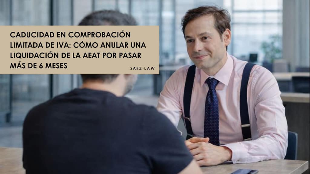 Caducidad de comprobación limitada de IVA y anulación de liquidación de la AEAT