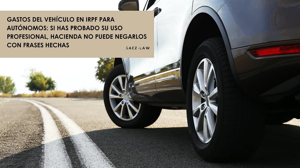Gastos del vehículo en IRPF para autónomos y reclamación frente a Hacienda por uso profesional del turismo
