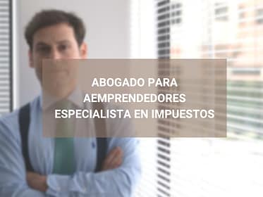 Abogado para emprendedores especialista en impuestos