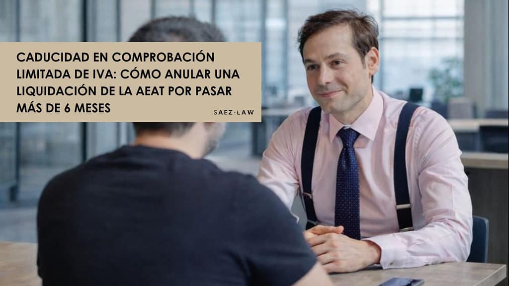 Caducidad de comprobación limitada de IVA y anulación de liquidación de la AEAT