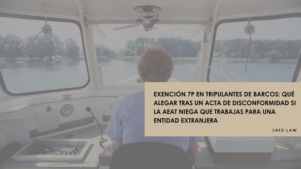 Exención 7p para tripulantes de barco en inspección de IRPF y alegaciones tras acta de disconformidad