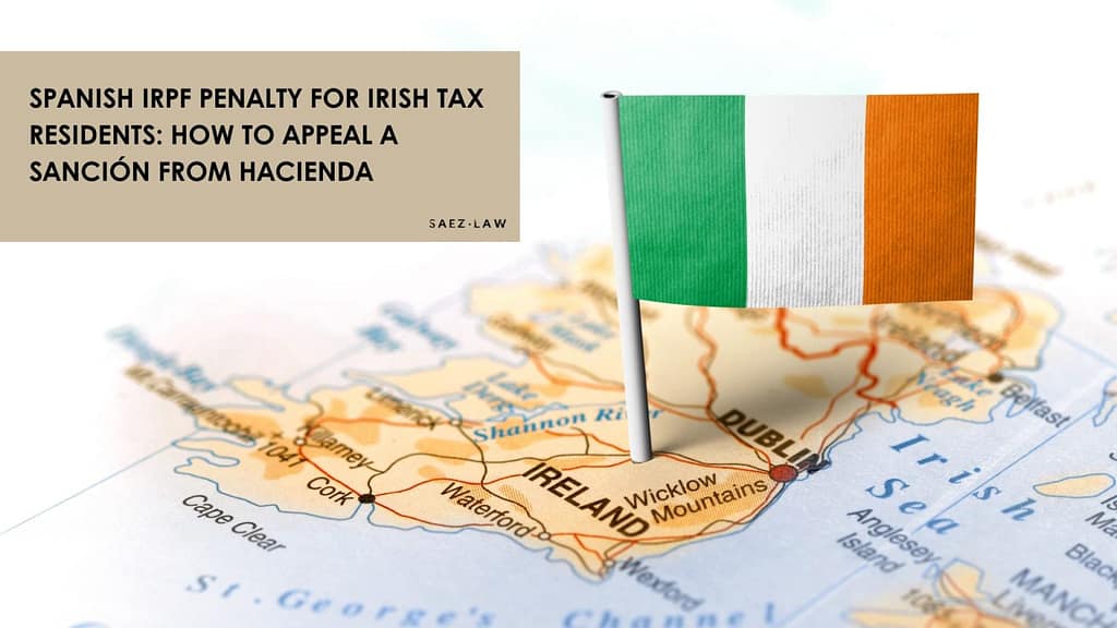 Spanish IRPF penalty for Irish tax residents how to appeal a sanción from Hacienda