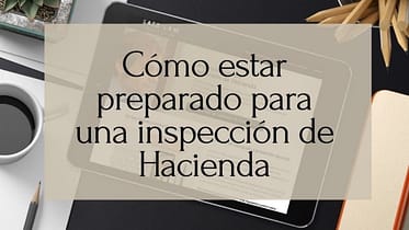 Cómo estar preparado para una inspección de Hacienda
