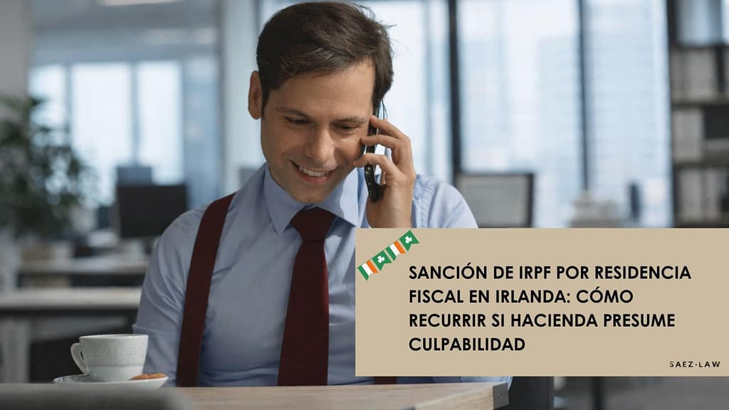 sanción IRPF residencia fiscal Irlanda y CDI España Irlanda