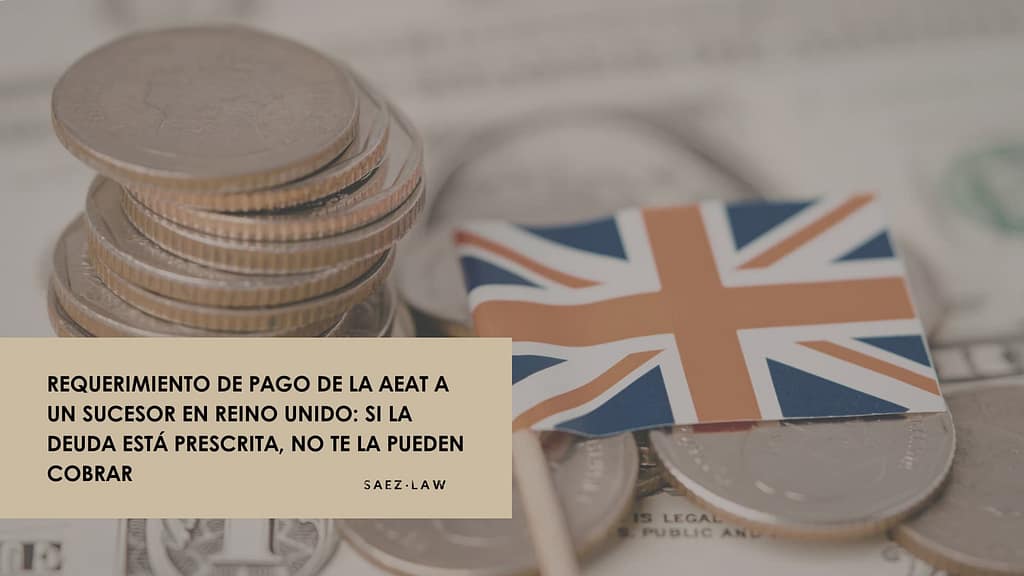 Requerimiento de pago de la AEAT a un sucesor en Reino Unido