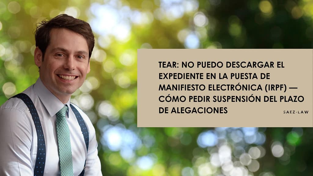 TEAR puesta de manifiesto electrónica: índice del expediente en PDF sin acceso al expediente completo (suspensión plazo alegaciones)