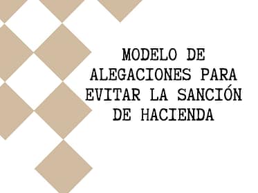Modelo de alegaciones para evitar la sanción de Hacienda