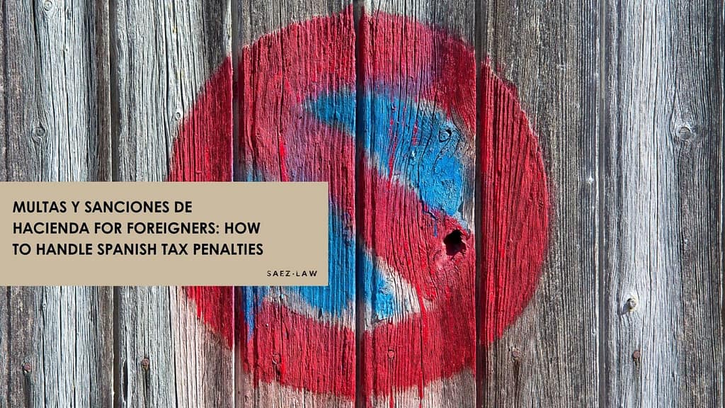 How to Handle Spanish Tax Penalties with a tax lawyer